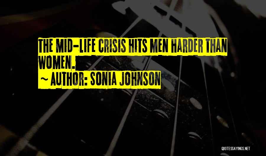 Life Crisis Quotes By Sonia Johnson