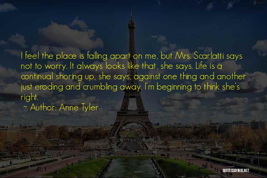 Life Crumbling Quotes By Anne Tyler