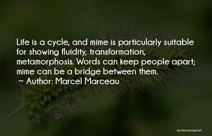 Life Cycle Quotes By Marcel Marceau