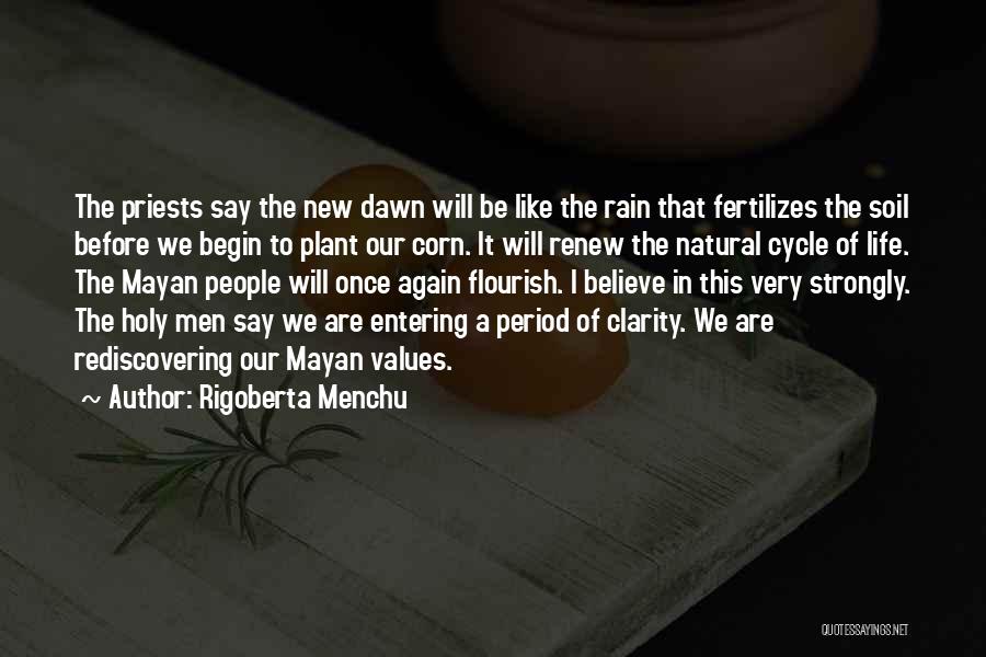 Life Cycle Quotes By Rigoberta Menchu