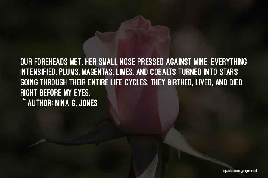 Life Cycles Quotes By Nina G. Jones