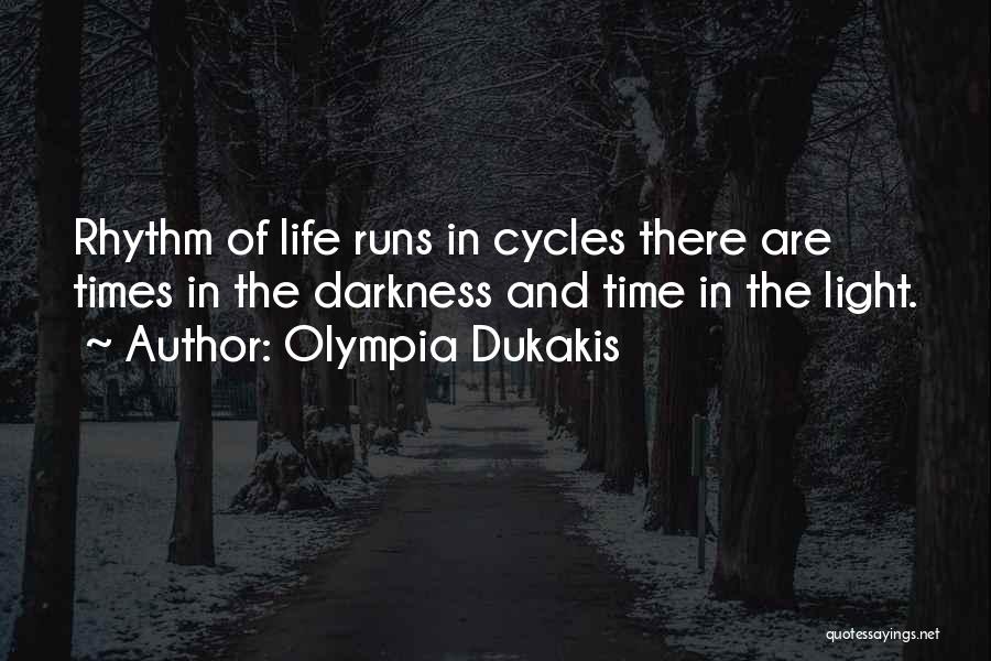 Life Cycles Quotes By Olympia Dukakis