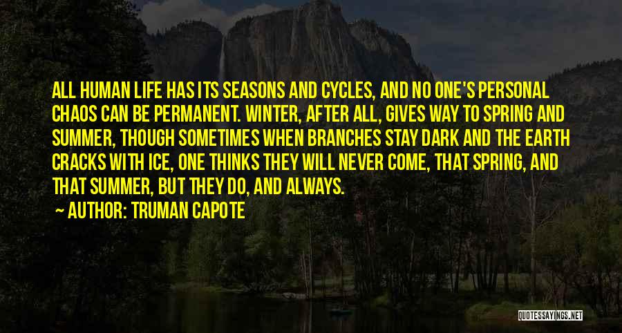 Life Cycles Quotes By Truman Capote