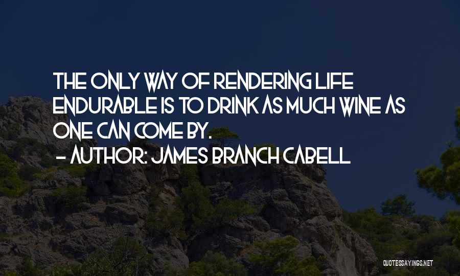 Life Cynical Quotes By James Branch Cabell