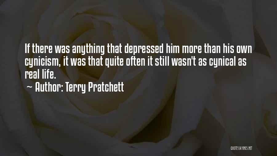 Life Cynical Quotes By Terry Pratchett