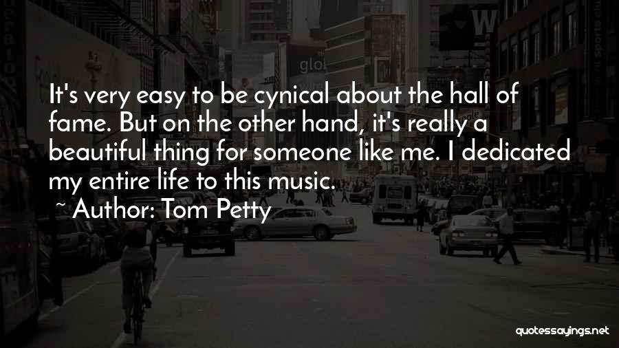 Life Cynical Quotes By Tom Petty