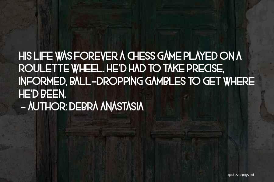 Life D Quotes By Debra Anastasia