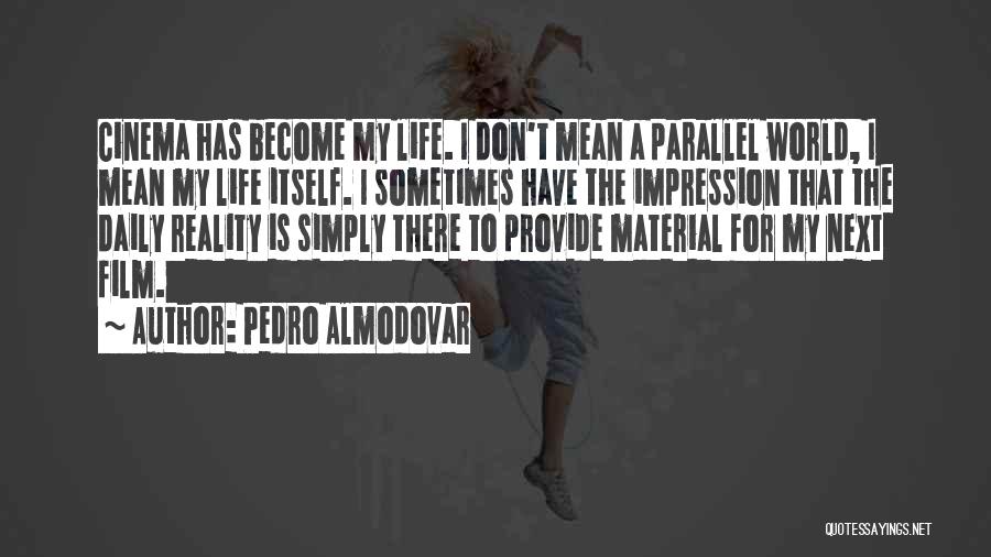 Life Daily Quotes By Pedro Almodovar