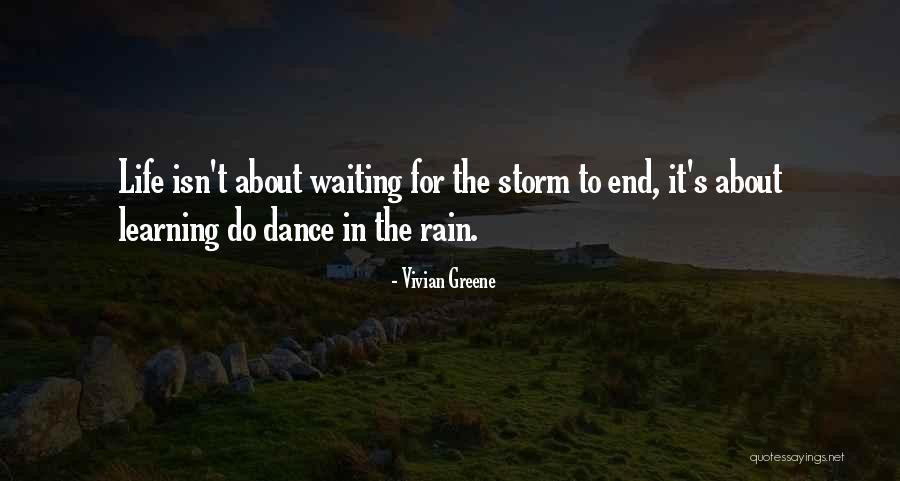 Life Dance In The Rain Quotes By Vivian Greene Life Dance In The Rain Quotes By Vivian Greene