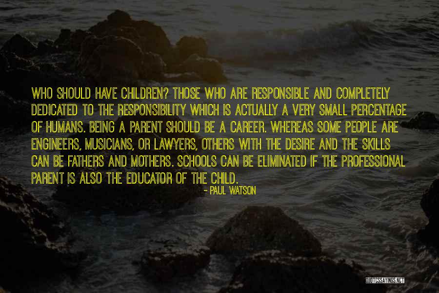 Life Dance Like Nobody's Watching Quotes By Paul Watson Life Dance Like Nobody's Watching Quotes By Paul Watson