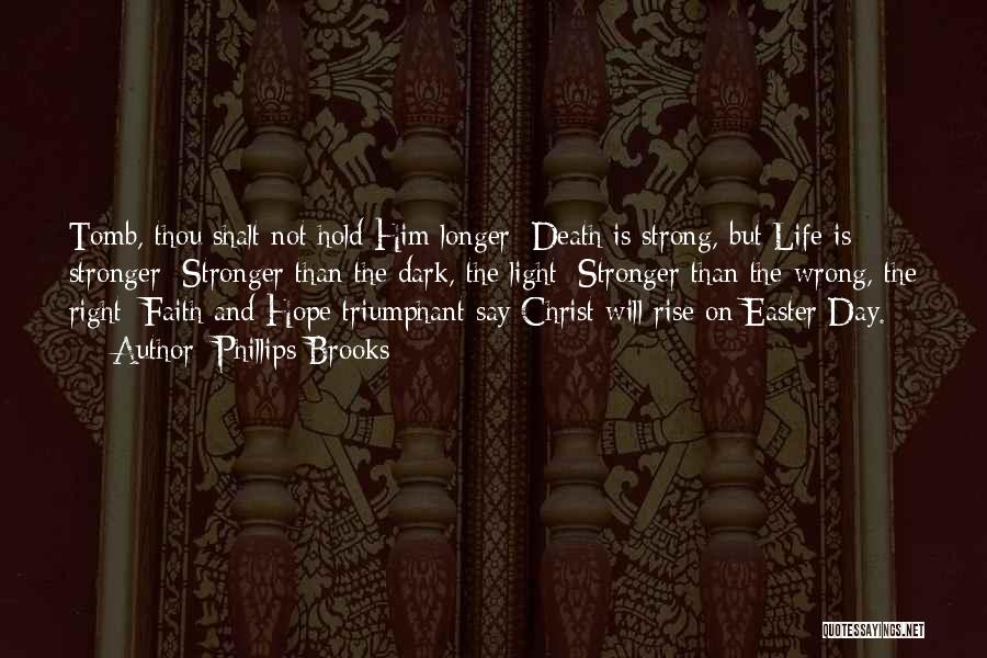 Life Dark Quotes By Phillips Brooks