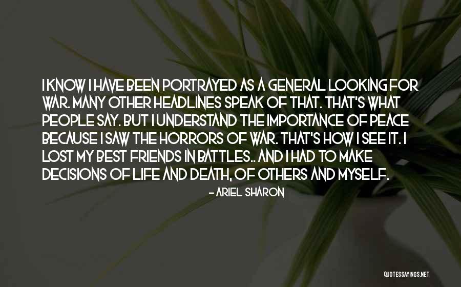 Life Death And Friendship Quotes By Ariel Sharon Life Death And Friendship Quotes By Ariel Sharon
