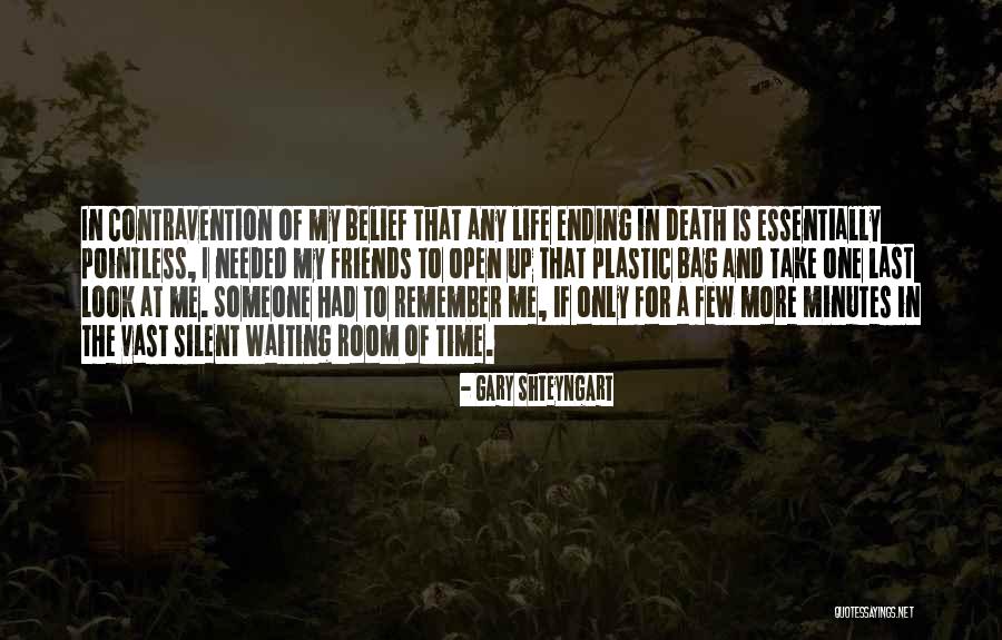Life Death And Friendship Quotes By Gary Shteyngart Life Death And Friendship Quotes By Gary Shteyngart