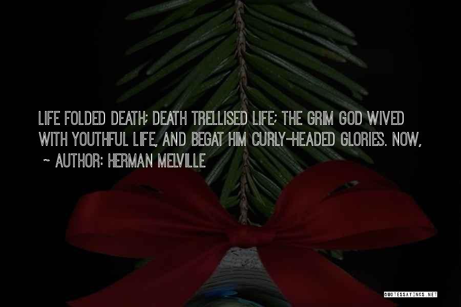 Life Death And God Quotes By Herman Melville