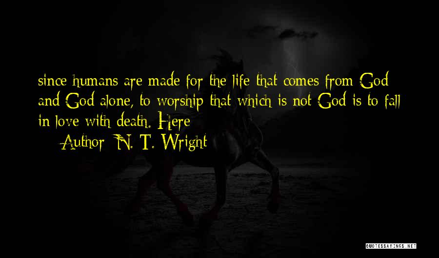 Life Death And God Quotes By N. T. Wright