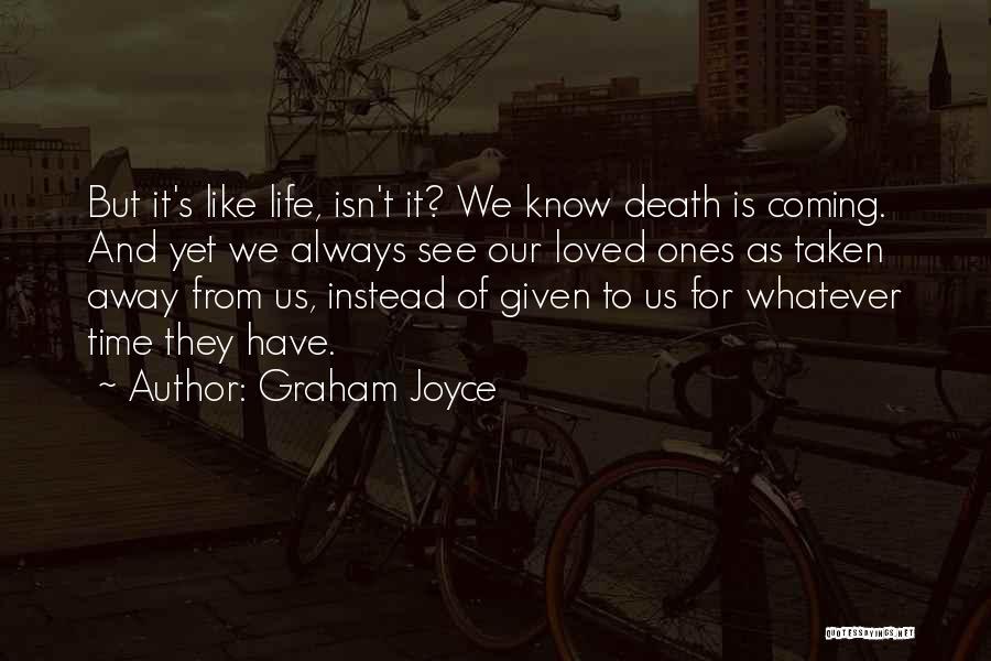 Life Death And Time Quotes By Graham Joyce