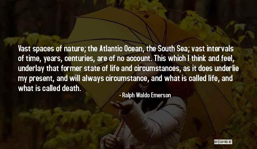 Life Death Circumstance Quotes By Ralph Waldo Emerson Life Death Circumstance Quotes By Ralph Waldo Emerson