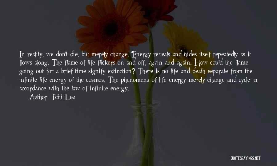 Life Death Cycle Quotes By Ilchi Lee