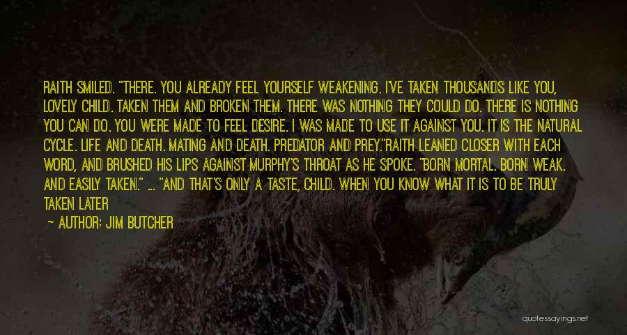 Life Death Cycle Quotes By Jim Butcher