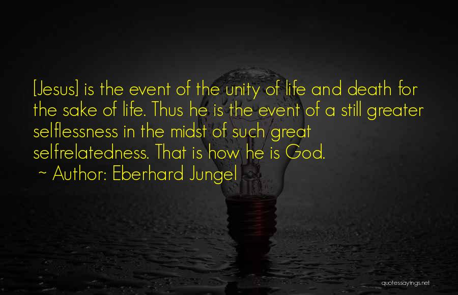Life Death God Quotes By Eberhard Jungel