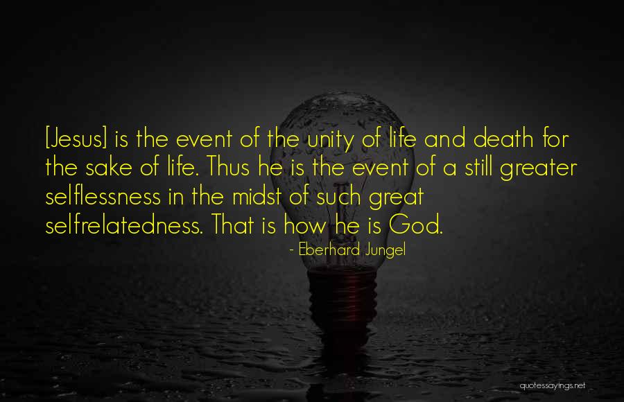 Life Death God Quotes By Eberhard Jungel