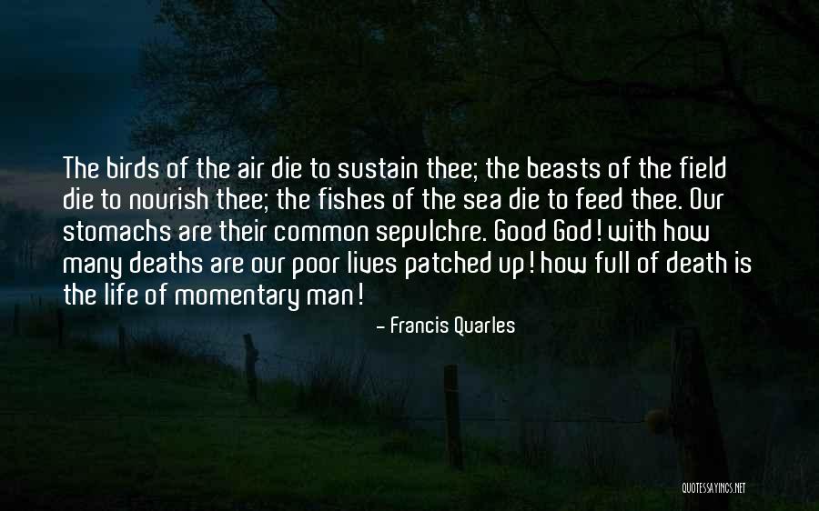 Life Death God Quotes By Francis Quarles