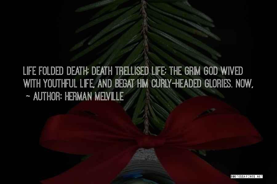 Life Death God Quotes By Herman Melville