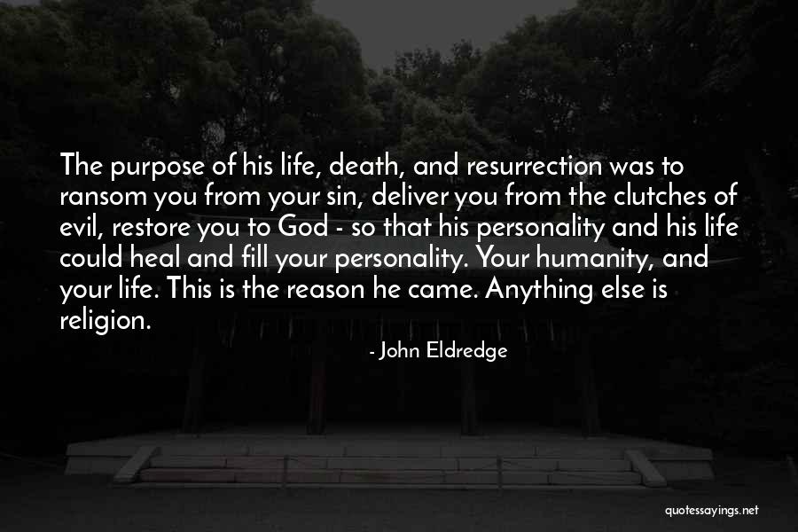 Life Death God Quotes By John Eldredge