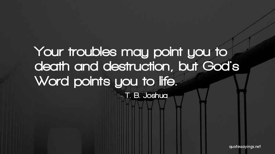 Life Death God Quotes By T. B. Joshua