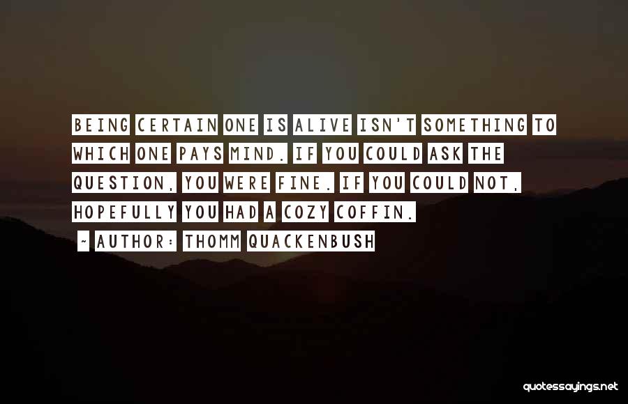 Life Death Quotes By Thomm Quackenbush