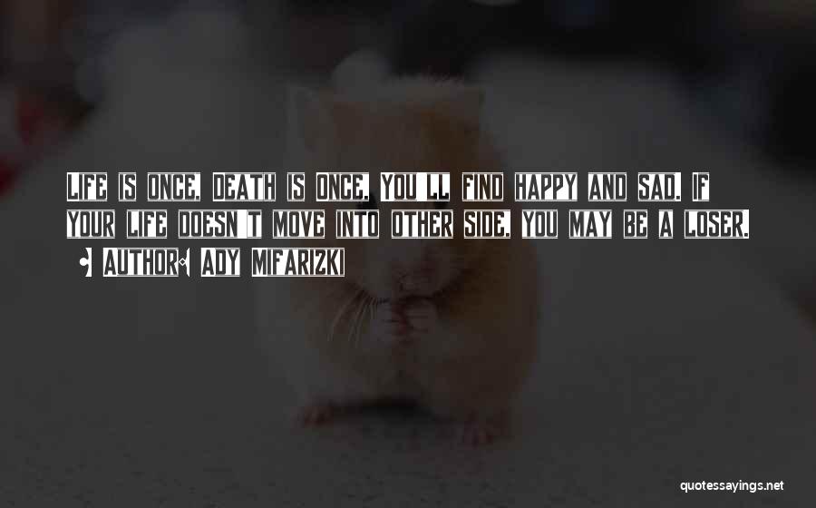 Life Death Sad Quotes By Ady Mifarizki