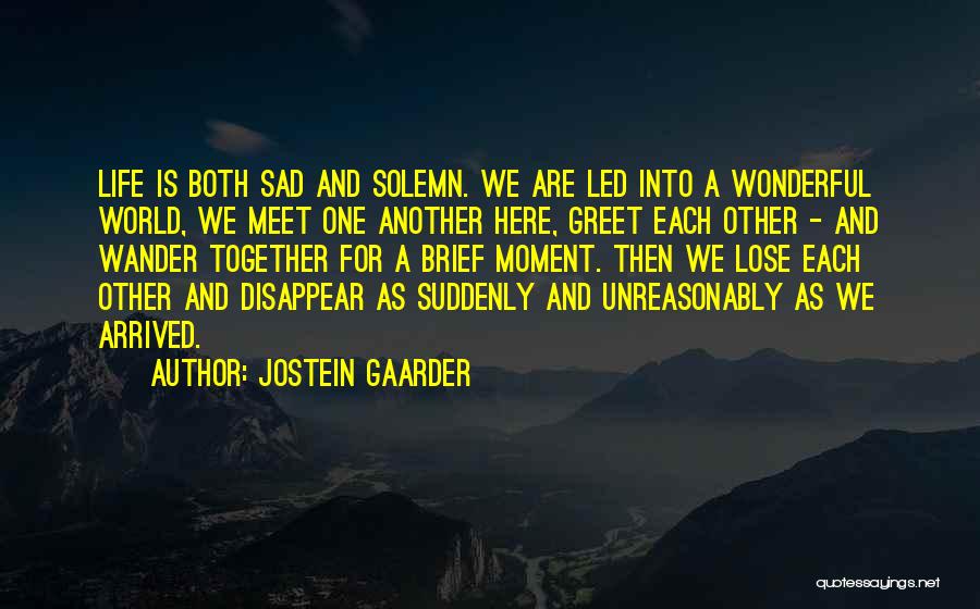 Life Death Sad Quotes By Jostein Gaarder