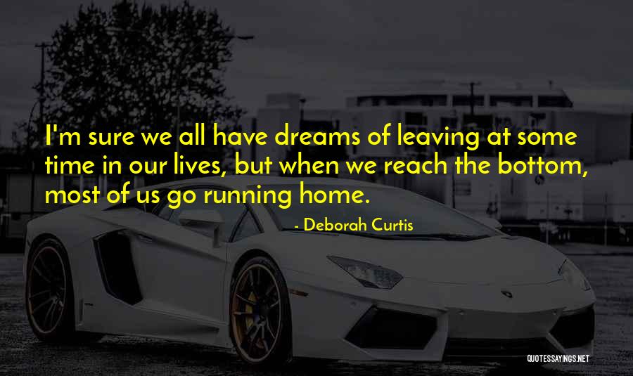 Life Death Time Quotes By Deborah Curtis Life Death Time Quotes By Deborah Curtis