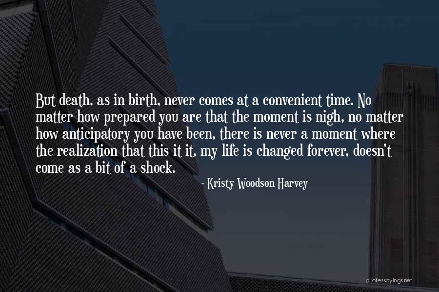 Life Death Time Quotes By Kristy Woodson Harvey Life Death Time Quotes By Kristy Woodson Harvey
