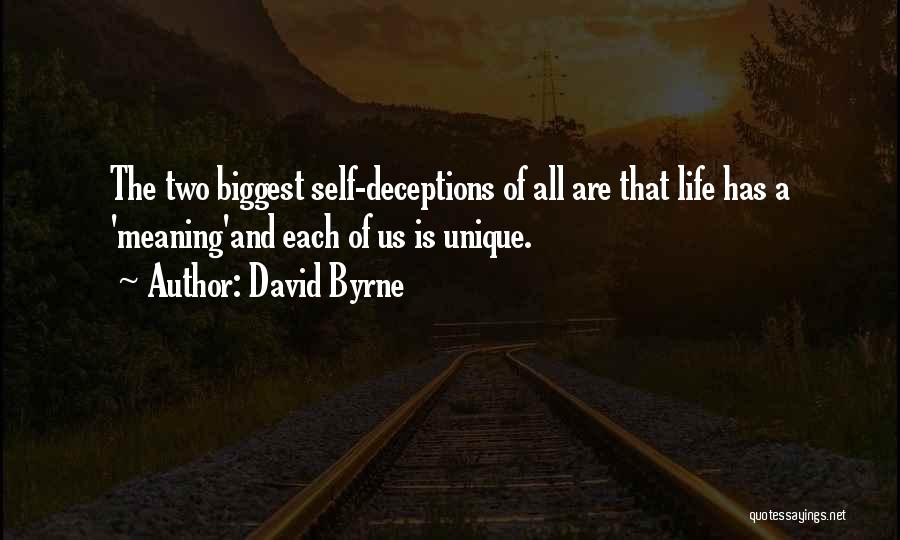 Life Deceptions Quotes By David Byrne