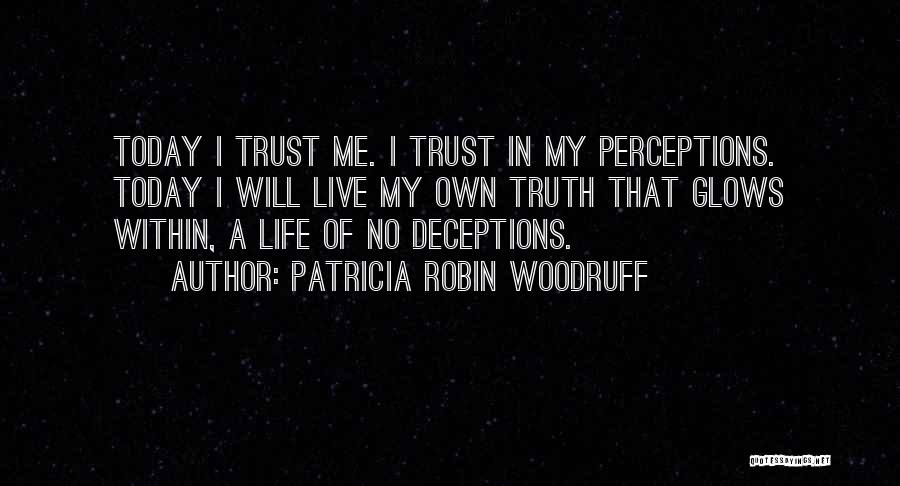Life Deceptions Quotes By Patricia Robin Woodruff