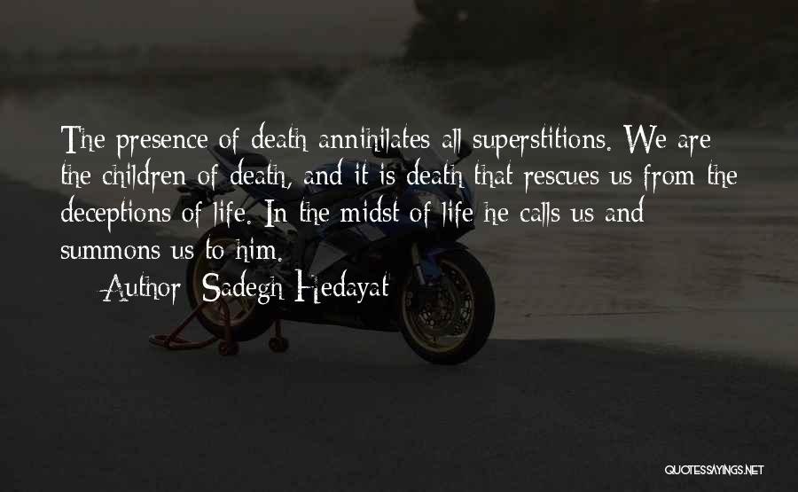 Life Deceptions Quotes By Sadegh Hedayat