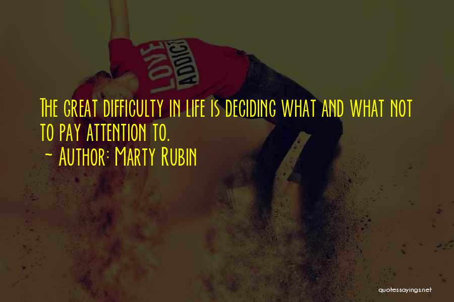 Life Deciding Quotes By Marty Rubin