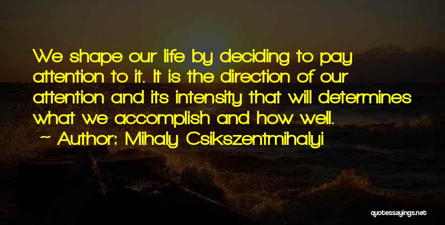 Life Deciding Quotes By Mihaly Csikszentmihalyi