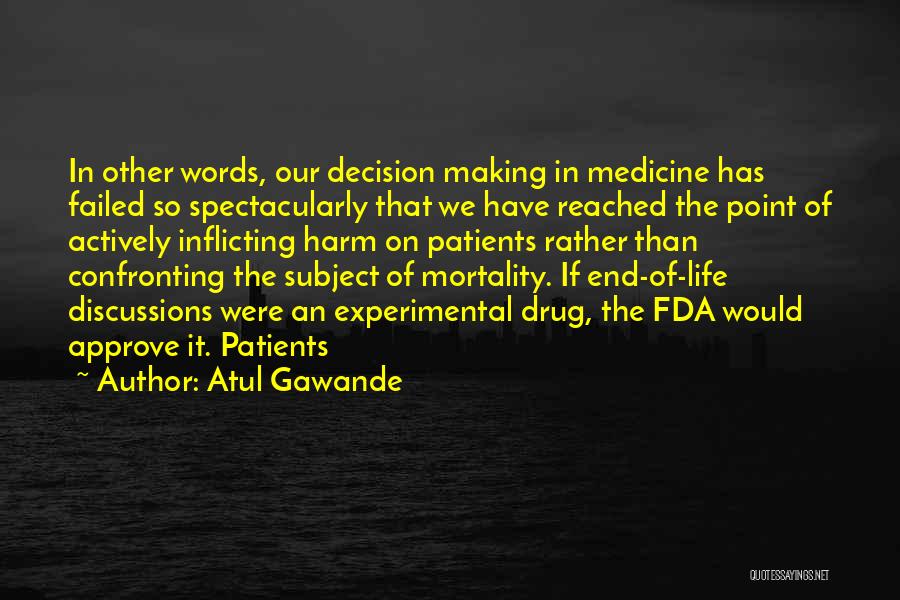 Life Decision Making Quotes By Atul Gawande