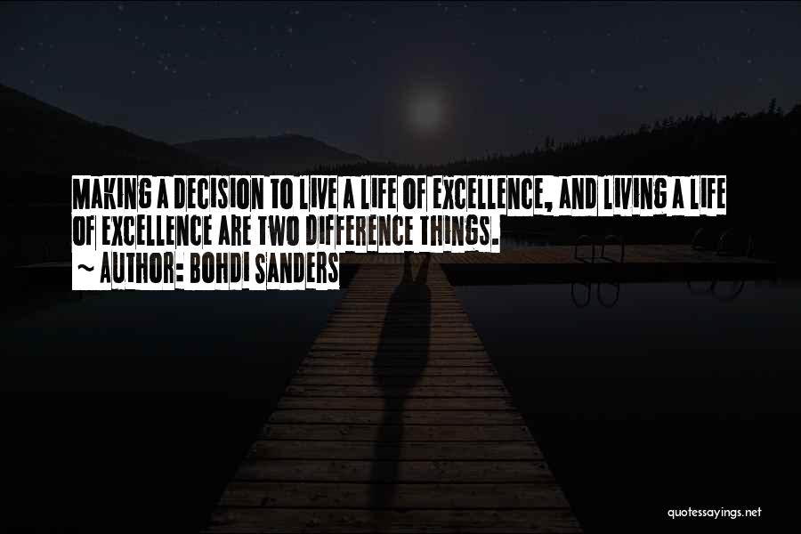 Life Decision Making Quotes By Bohdi Sanders