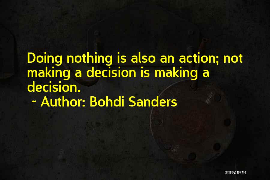Life Decision Making Quotes By Bohdi Sanders