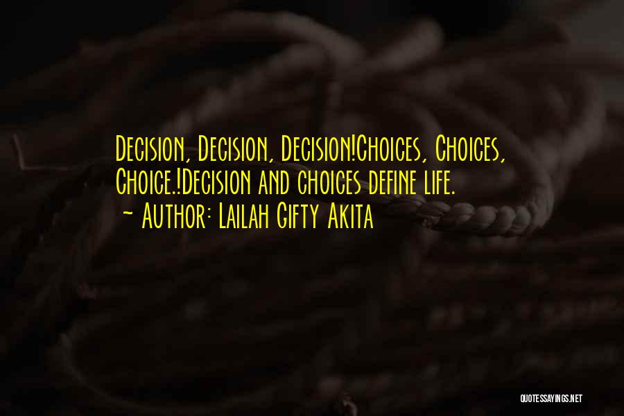 Life Decision Making Quotes By Lailah Gifty Akita
