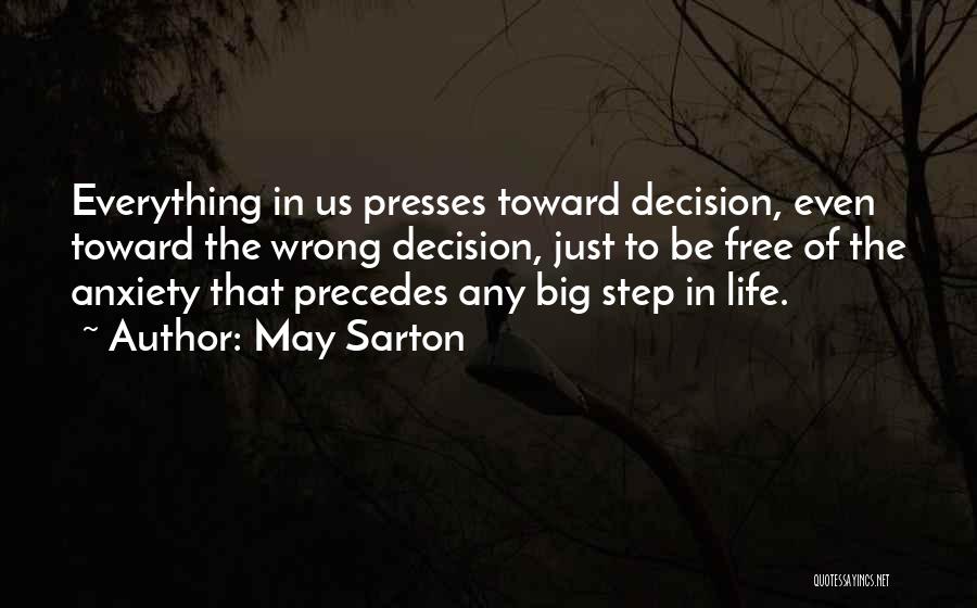 Life Decision Making Quotes By May Sarton