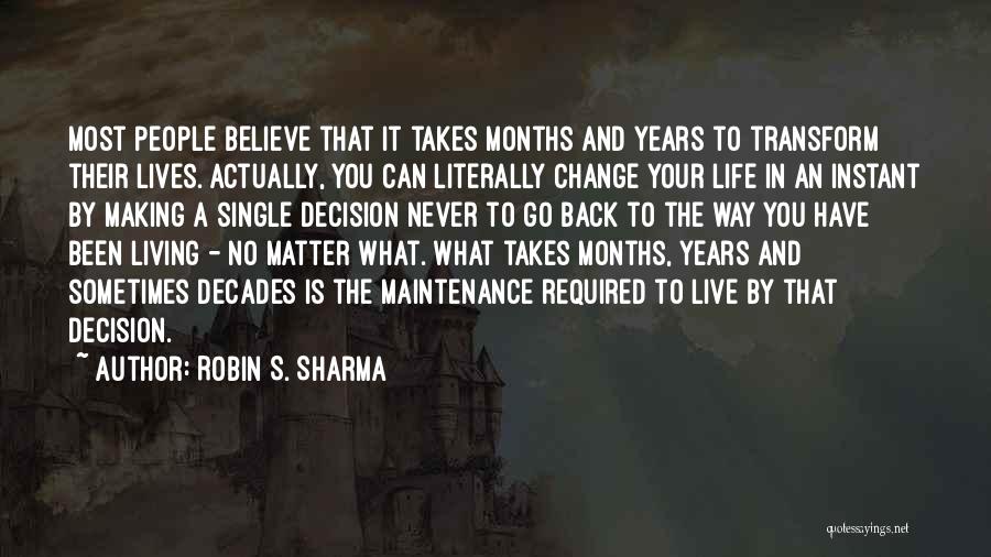 Life Decision Making Quotes By Robin S. Sharma