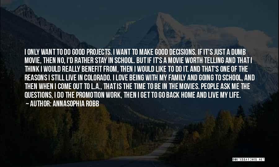 Life Decisions And Love Quotes By AnnaSophia Robb