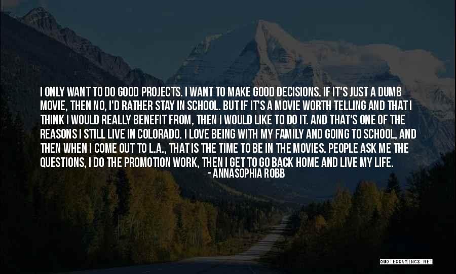 Life Decisions And Love Quotes By AnnaSophia Robb