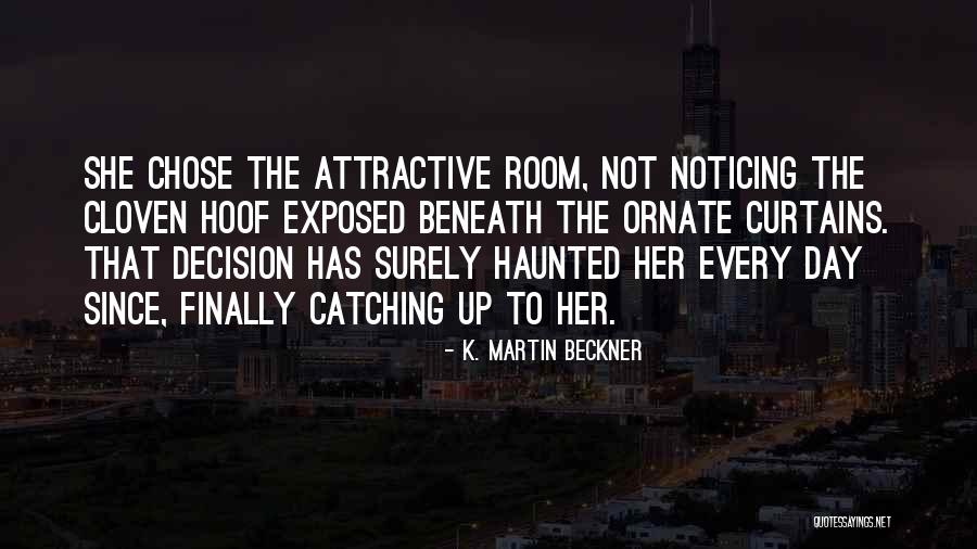 Life Decisions Choices Quotes By K. Martin Beckner Life Decisions Choices Quotes By K. Martin Beckner