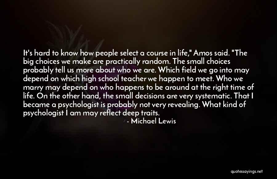 Life Decisions Choices Quotes By Michael Lewis Life Decisions Choices Quotes By Michael Lewis