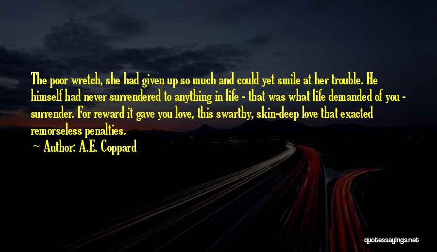 Life Deep Quotes By A.E. Coppard